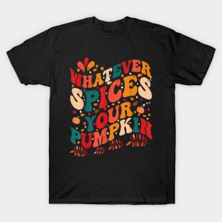 Whatever Spices Your Pumpkin Groovy Fall Autumn Halloween T-Shirt